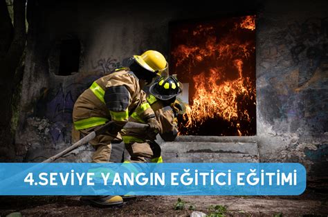 4 Seviye Yangın Eğitici Eğitimi Nedir?