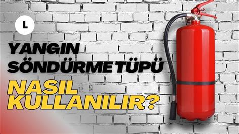 5 Kg Yangın Tüpü Nasıl Kullanılır?
