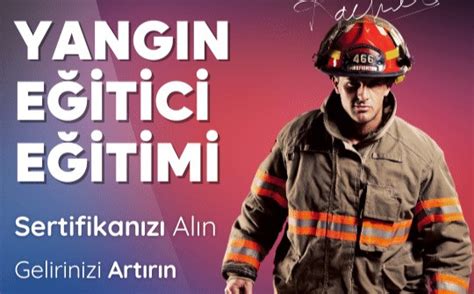 Yangın Eğiticisi Eğitimi Sertifikası Almanın Adımları