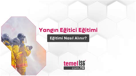 Yangın Eğitimi Eğitici Belgesi Nasıl Elde Edilir?