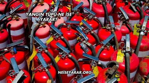 Yangın Tüpü Vanası: Ne İşe Yarar ve Nasıl Kullanılır?